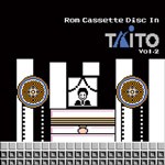 Rom Cassette Disc in TAITO Vol.2/ゲーム・ミュージック[CD]【返品種別A】