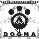 DOGMA/A Barking Dog Never Bites[CD]【返品種別A】
