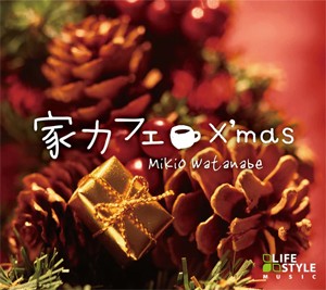 家カフェ〜クリスマス/渡辺幹男[CD]【返品種別A】