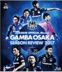 ガンバ大阪シーズンレビュー2017×ガンバTV〜青と黒〜/サッカー[Blu-ray]【返品種別A】