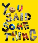 YOU SAID SOMETHING EP/YOU SAID SOMETHING[CD]【返品種別A】