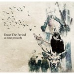 as time proseeds/Erase The Period[CD]【返品種別A】