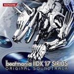 beatmania IIDX 17 SIRIUS ORIGINAL SOUNDTRACK/ゲーム・ミュージック[CD]【返品種別A】