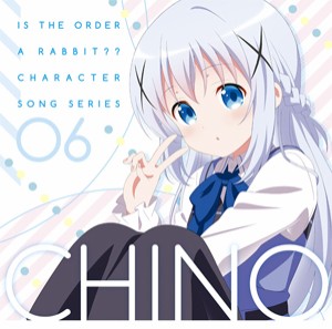 ご注文はうさぎですか??キャラクターソングシリーズ06 チノ/チノ(水瀬いのり)[CD]【返品種別A】