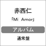 Mi Amor(通常盤)/赤西仁[CD]【返品種別A】