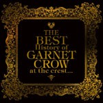 [枚数限定]THE BEST History of GARNET CROW at the crest.../GARNET CROW[CD]通常盤【返品種別A】