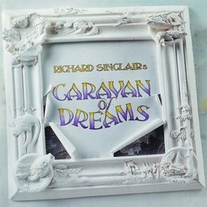 CARAVAN OF DREAMS (スタジオ盤) 【輸入盤】▼/RICHARD SINCLAIR[CD]【返品種別A】