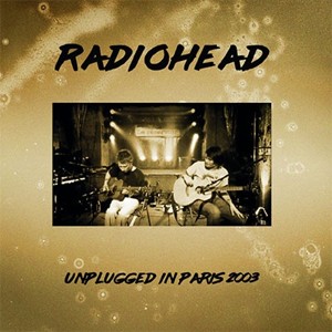 [枚数限定][限定盤]UNPLUGGED LIVE IN PARIS 2003【輸入盤】▼/レディオヘッド[CD]【返品種別A】