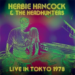[枚数限定][限定盤]LIVE IN TOKYO 1978 【輸入盤】▼/ハービー・ハンコック＆ザ・ヘッドハンターズ[CD]【返品種別A】