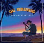 THE GREATEST DAY【輸入盤】▼/JAKE SHIMABUKURO[CD]【返品種別A】