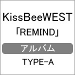 REMIND [TYPE‐A]/KissBeeWEST[CD]【返品種別A】