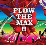 FLOW THE MAX !!!/FLOW[CD]通常盤【返品種別A】