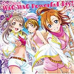 スマートフォンゲーム『ラブライブ!スクールアイドルフェスティバル』コラボシングル「WAO-WAO Powerful day!」[CD]【返品種別A】