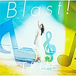 『劇場版 響け!ユーフォニアム〜誓いのフィナーレ〜』主題歌「Blast!」/TRUE[CD]【返品種別A】