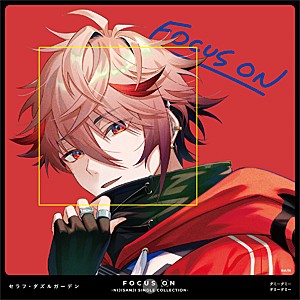 FOCUS ON - NIJISANJI SINGLE COLLECTION - セラフ・ダズルガーデン/セラフ・ダズルガーデン[CD]【返品種別A】