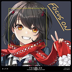 FOCUS ON - NIJISANJI SINGLE COLLECTION - ましろ爻/ましろ爻[CD]【返品種別A】