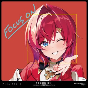 FOCUS ON - NIJISANJI SINGLE COLLECTION - アンジュ・カトリーナ/アンジュ・カトリーナ[CD]【返品種別A】