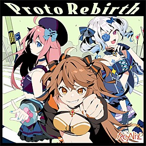 Proto Rebirth/ReAliz(Re:ACT)[CD]通常版【返品種別A】