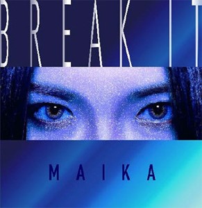 BREAK IT/MAIKA[CD]【返品種別A】