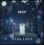 True Love/DEEP[CD]【返品種別A】