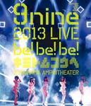 9nine 2013 LIVE 「be!be!be!-キミトムコウヘ-」/9nine[Blu-ray]【返品種別A】