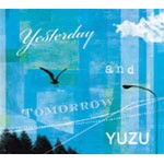 Yesterday and Tomorrow/ゆず[CD]【返品種別A】