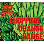 裏SHOPPING/ORANGE RANGE[CD]【返品種別A】