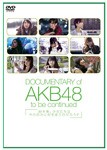 DOCUMENTARY of AKB48 to be continued 10年後、少女たちは今の自分に何を思うのだろう? スペシャル・エディション[DVD]【返品種別A】