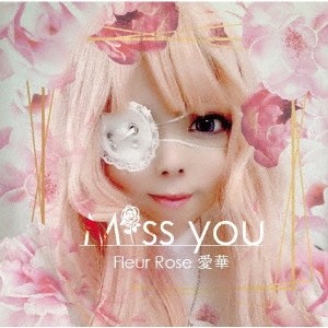 Miss you/Fleur Rose 愛華[CD]【返品種別A】