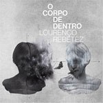 O CORPO DE DENTRO/ローレンソ・ヘベッチス[CD]【返品種別A】