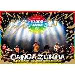 10,000 SAMBA!〜LIVE FROM BRASIL TO JAPAN〜/GANGA ZUMBA[DVD]【返品種別A】