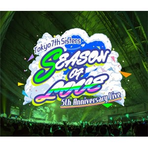 t7s 5th Anniversary Live -SEASON OF LOVE- in Makuhari Messe/Tokyo 7th シスターズ[CD]【返品種別A】