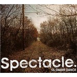 Spectacle./DAISHI DANCE[CD]【返品種別A】