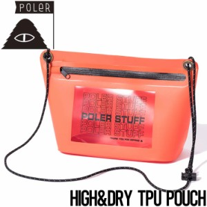 サコッシュ バッグ POLeR ポーラー HIGH&DRY TPU POUCH 241MCV0395 ORG 日本代理店正規品