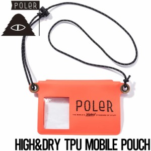 モバイルポーチ スマホケース POLeR ポーラー HIGH&DRY TPU MOBILE POUCH 241MCV0401 ORG 日本代理店正規品