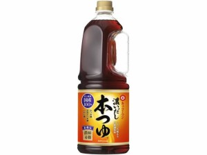 濃いだし 本つゆ 1.8L キッコーマン