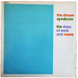 THE DREAM SYNDICATE The Days of Wine and Roses (アナログ盤レコード SP LP) 067872【中古】