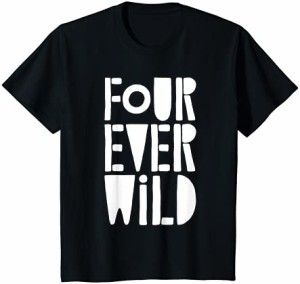 キッズ Four Ever Wild Tシャツ 4歳の誕生日ギフトシャツ Tシャツ