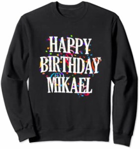 Happy Birthday Mikael First Name Boys Colorful Bday トレーナー