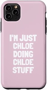 iPhone 11 Pro Max I'm Just Chloe Doing Chloe Stuff | 面白い 女性 女の子 Chloe スマホケース