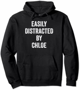 Easy Distracted By Chloe, Funny Chloe パーカー
