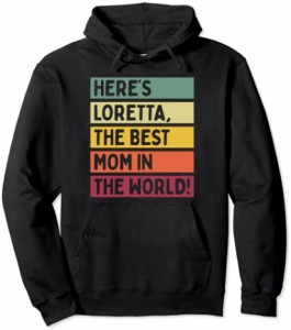 Here's Loretta The Best Mom In The World 母の日 レトロ パーカー