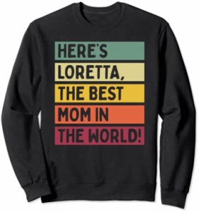 Here's Loretta The Best Mom In The World 母の日 レトロ トレーナー