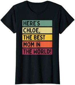 レディース Here's Chloe The Best Mom In The World 母の日 レトロ Tシャツ