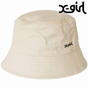 エックスガール X-girl レディース ベーシック バケットハット [105232051002 SU23] BASIC BUCKET HAT XGIRL 帽子 バケハ BEIGE ベージュ