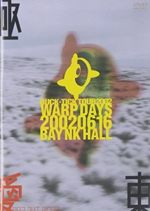 BUCK-TICK: TOUR 2002 WARP DAYS 20020616 BAY NKHALL [DVD](中古品)