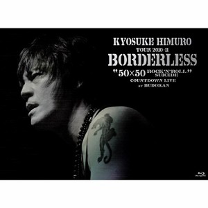 氷室京介　Blu-ray 『TOUR 2010-11 BORDERLESS “50x50 ROCK’N’ROLL SUIC(中古品)