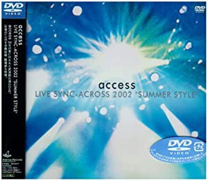 access LIVE SYNC-ACROSS 2002“SUMMER STYLE”LIVE at NIPPON BUDOKAN [DVD](中古品)