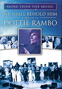 We Shall Behold Him: Tribute to Dottie Rambo [DVD](中古品)