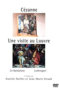 セザンヌ／ルーヴル美術館訪問／アン・ラシャシャン／ロートリンゲン！ (ストローブ＆ユイレ コレクション) [DVD](中古品)